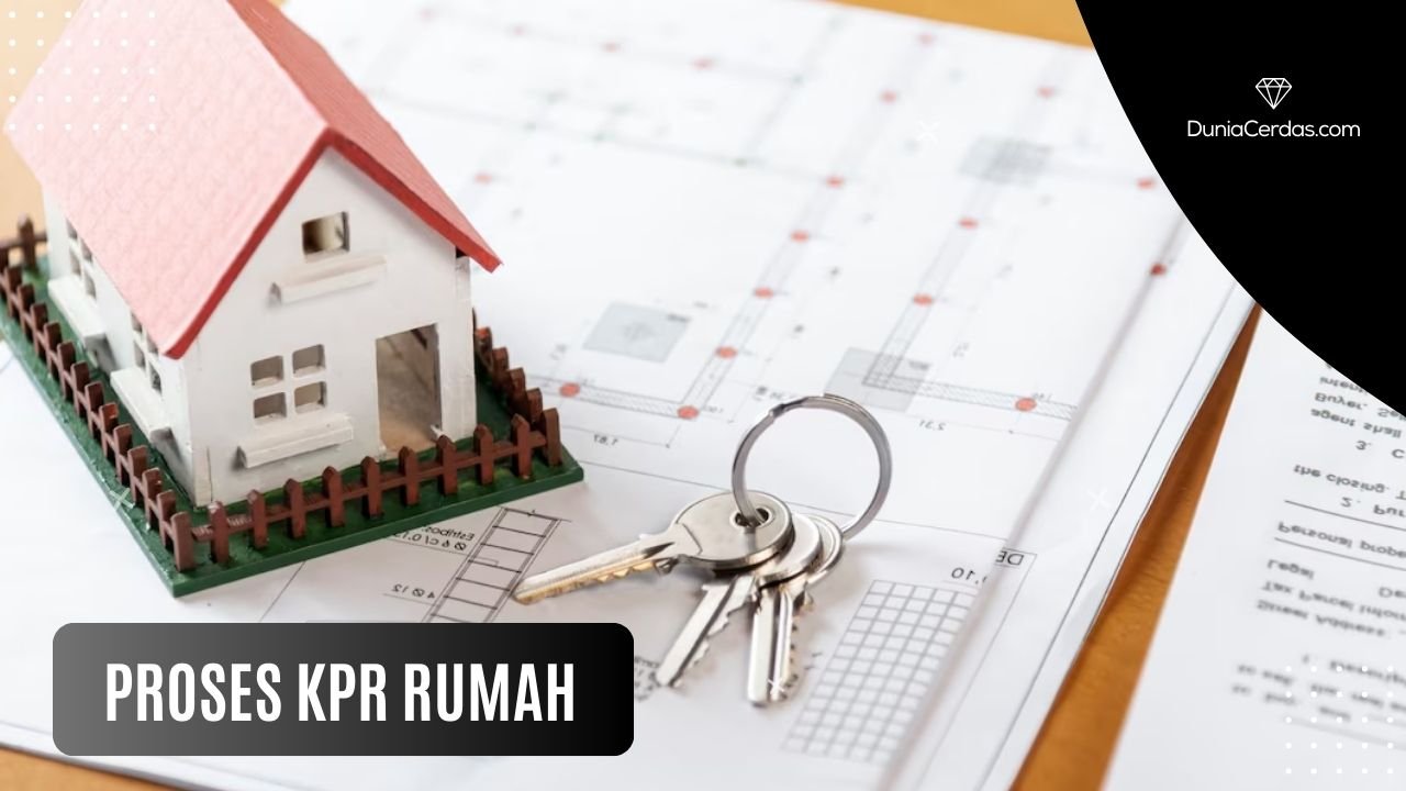 Berapa Lama Proses KPR ? Mengenal KPR rumah - Dunia Cerdas