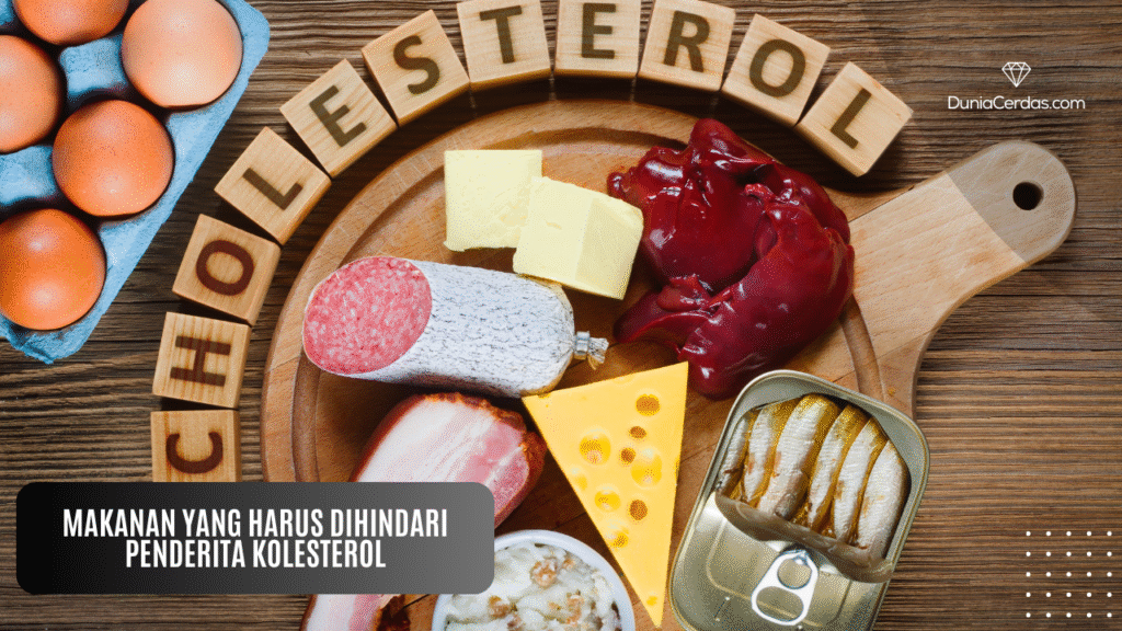 Makanan yang Harus Dihindari Penderita Kolesterol - Dunia Cerdas
