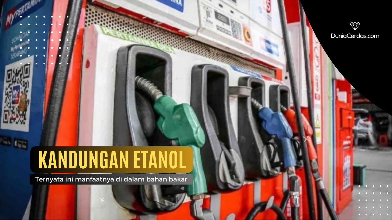 Apa Itu Etanol Dalam Bahan Bakar? Ternyata Tidak Seburuk Itu